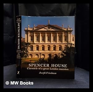 Immagine del venditore per Spencer House : chronicle of a great London mansion / Joseph Friedman ; foreword by Lord Rothschild ; specially commissioned photographs by Mark Fiennes venduto da MW Books Ltd.
