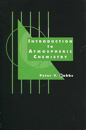 Introduction to Atmospheric Chemistry: First Edition; a companion text to Basic Physical Chemistr...