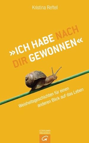 Seller image for Ich habe nach dir gewonnen!": Weisheitsgeschichten fr einen anderen Blick auf das Leben for sale by Studibuch