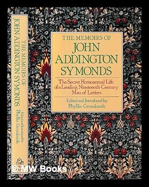 Image du vendeur pour The memoirs of John Addington Symonds / edited and introduced by Phyllis Grosskurth mis en vente par MW Books Ltd.