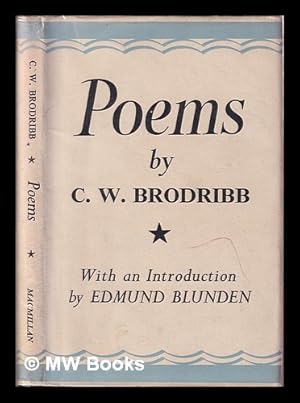 Imagen del vendedor de Poems / by C.W. Brodribb, with an introduction by Edmund Blunden a la venta por MW Books Ltd.