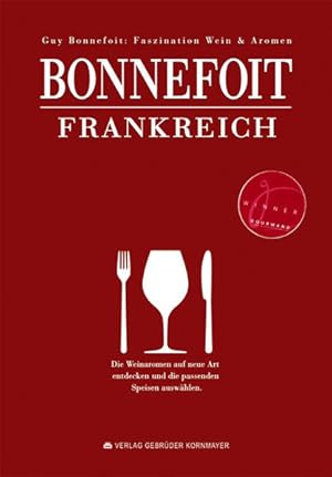 Bild des Verkufers fr Bonnefoit Frankreich: Faszination Wein & Aromen - Der einmalige Aromenatlas franzsischer Weine und Champagner zum Verkauf von Studibuch