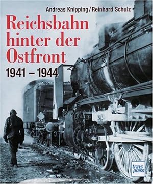 Bild des Verkufers fr Die Reichsbahn hinter der Ostfront 1941-44 zum Verkauf von Studibuch