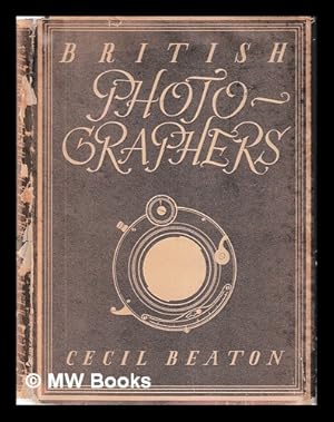 Seller image for British photographers / [by] Cecil Beaton. With 4 plates in colour, 8 plates in sepia and 20 illustrations in black & white for sale by MW Books Ltd.