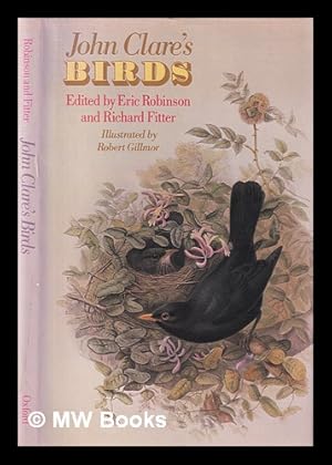 Seller image for John Clare's birds / edited by Eric Robinson & Richard Fitter ; illustrated by Robert Gillmor for sale by MW Books Ltd.