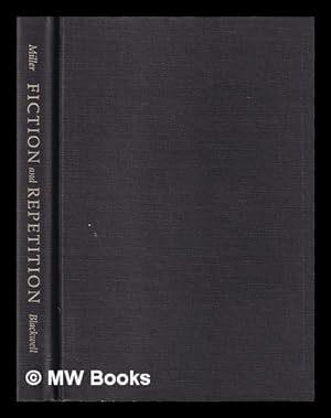 Seller image for Fiction and repetition : seven English novels / J. Hillis Miller for sale by MW Books Ltd.
