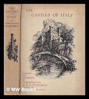 Immagine del venditore per The castles of Italy / by C.T.G. Formilli . with twenty-four plates in colour by the author venduto da MW Books Ltd.