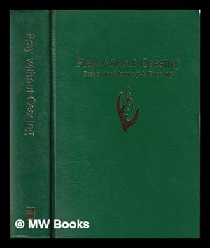 Seller image for Pray without ceasing : prayer for morning & evening for sale by MW Books Ltd.