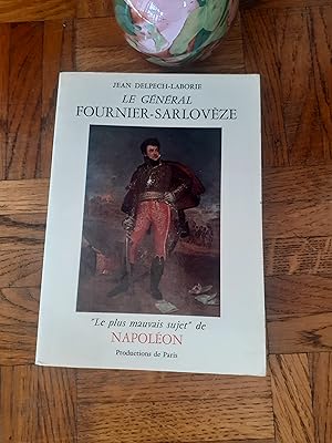 Le général Fournier-Sarlovèze. "Le plus mauvais sujet" de Napoléon