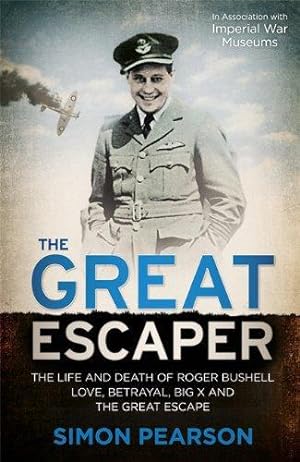 Bild des Verkufers fr The Great Escaper: The Life and Death of Roger Bushell (Extraordinary Lives, Extraordinary Stories of World War Two) zum Verkauf von WeBuyBooks 2