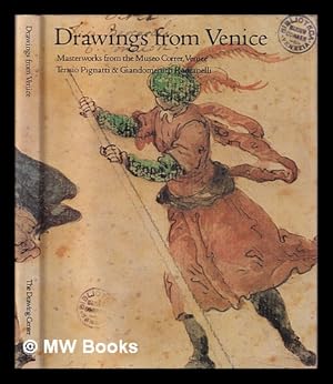 Immagine del venditore per Drawings from Venice : masterworks from the Museo Correr, Venice / Terisio Pignatti & Giandomenico Romanelli ; [English translation by Simon Rees and Corso Rucellai] venduto da MW Books Ltd.