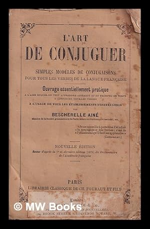 Bild des Verkufers fr L'art de conjuguer : ou simples modles de conjugaisons pour tous les verbes de la langue franaise zum Verkauf von MW Books Ltd.