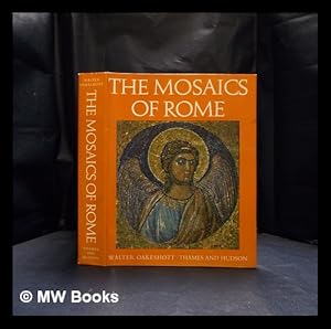 Image du vendeur pour The mosaics of Rome : from the third to the fourteenth centuries / by Walter Oakeshott mis en vente par MW Books Ltd.