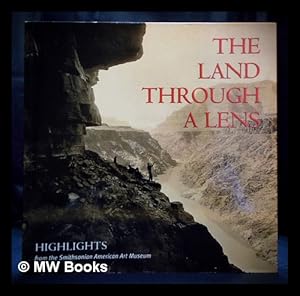 Seller image for The land through a lens : highlights from the Smithsonian American Art Museum for sale by MW Books Ltd.