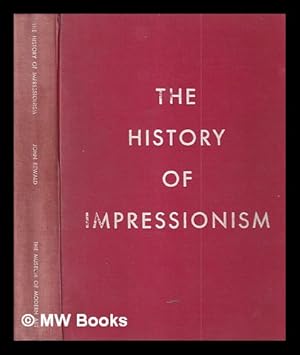 Immagine del venditore per The history of impressionism / John Rewald venduto da MW Books Ltd.