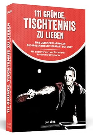 Bild des Verkufers fr 111 Grnde, Tischtennis zu lieben: Eine Liebeserklrung an die groartigste Sportart der Welt zum Verkauf von Studibuch