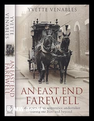 Seller image for An East End farewell : memoirs of an apprentice undertaker during the Blitz and beyond : the life of Stan Cribb / Yvette Venables for sale by MW Books Ltd.