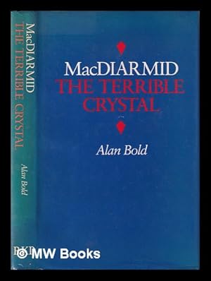 Imagen del vendedor de MacDiarmid : the terrible crystal / Alan Bold a la venta por MW Books Ltd.