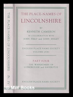 Seller image for The place-names of Lincolnshire. - Part 4 : The Wapentakes of Ludborough and Haverstoe / Kenneth Cameron, in collaboration with John Field and John Insley for sale by MW Books Ltd.