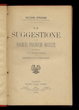 La suggestione e le facoltà psichiche occulte in rapporto alla pratica legale e medico-forense.