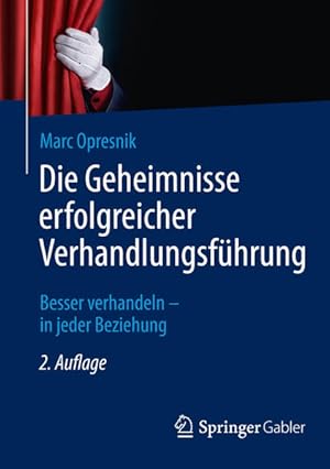 Bild des Verkufers fr Die Geheimnisse erfolgreicher Verhandlungsfhrung: Besser verhandeln - in jeder Beziehung zum Verkauf von Studibuch