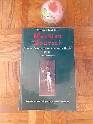 Mathieu Bouvier - Enfant d'Etoile et Grenadier de la Garde (1773-1832) - Récit historique