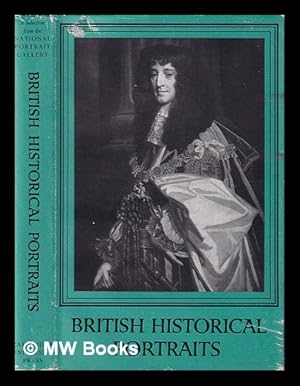 Immagine del venditore per British historical portraits : a selection from the National Portrait Gallery / with biographical notes venduto da MW Books Ltd.