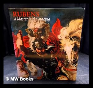 Bild des Verkufers fr Rubens : a master in the making / essays, David Jaff and Elizabeth McGrath ; with contributions from Amanda Bradley and Minna Moore Ede ; catalogue, David Jaff with Minna Moore Ede [and others] ; with contributions from Delfina Bergamaschi and Amanda Bradley zum Verkauf von MW Books Ltd.