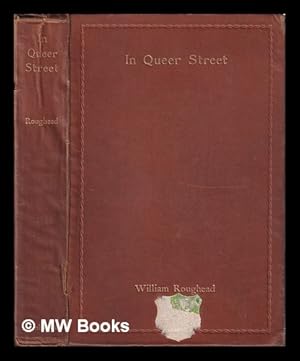 Seller image for In Queer Street / by William Roughead ; with eight illustrations for sale by MW Books Ltd.