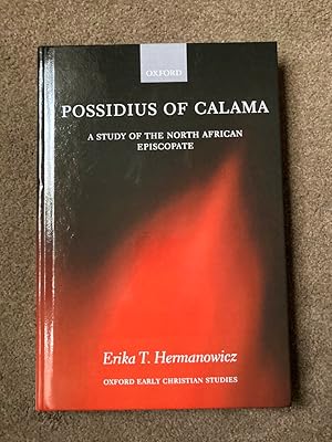 Possidius of Calama: A Study of the North African Episcopate at the Time of Augustine