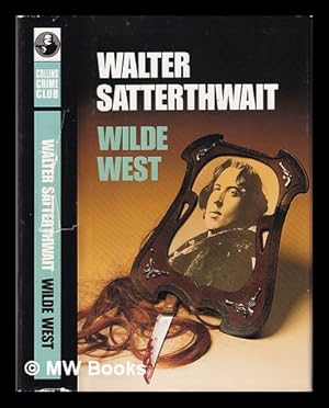 Seller image for Wilde west / Walter Satterthwait for sale by MW Books Ltd.