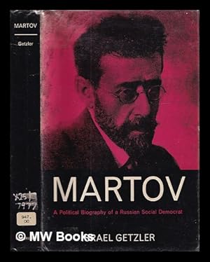 Bild des Verkufers fr Martov : a political biography of a Russian social democrat / Israel Getzler zum Verkauf von MW Books Ltd.