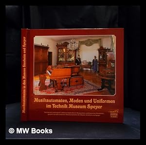 Bild des Verkufers fr Musikautomaten, Moden und Uniformen im Technik-Museum Speyer. Buch zum Verkauf von MW Books Ltd.