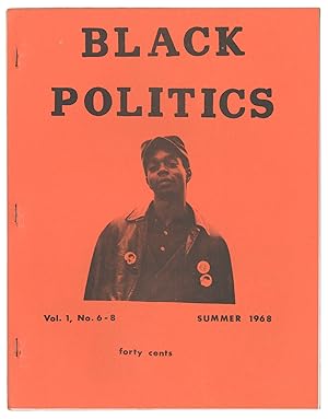 Black Politics, Vol. 1, Nos. 6-8, Summer, 1968 (three issues in one volume)