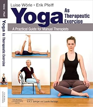 Immagine del venditore per Yoga as Therapeutic Exercise: A Practical Guide for Manual Therapists venduto da WeBuyBooks