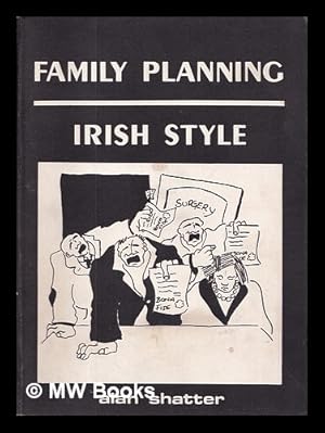 Immagine del venditore per Family planning Irish style / by Alan Shatter ; illustrated by Chaim Factor venduto da MW Books Ltd.