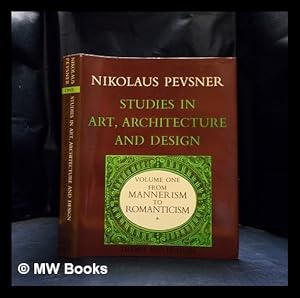 Image du vendeur pour Studies in art, architecture and design; in 2 vols. Vol.1 From Mannerism to Romanticism / Nikolaus Pevsner mis en vente par MW Books Ltd.