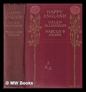 Imagen del vendedor de Happy England / as painted by Helen Allingham, R. W. S ; With memoir and descriptions, by Marcus B. Huish a la venta por MW Books Ltd.