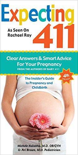 Seller image for Expecting 411: The Insider's Guide to Pregnancy and Childbirth: Clear Answers & Smart Advice For Your Pregnancy for sale by WeBuyBooks