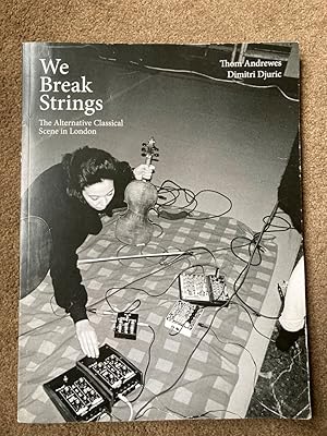 We Break Strings: The Alternative Classical Scene in London