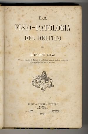 La fisio-patologia del delitto.