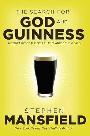 Bild des Verkufers fr The Search for God and Guinness: A Biography of the Beer that Changed the World zum Verkauf von WeBuyBooks