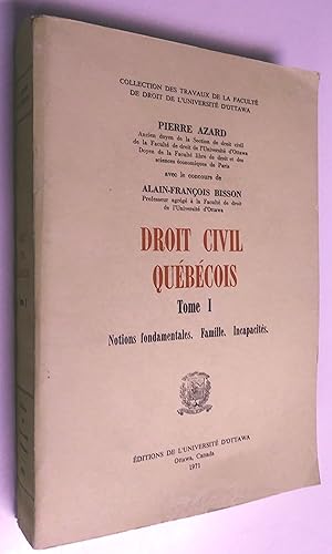 Droit civil québécois, tome I: notions fondamentales, famille, incapacités