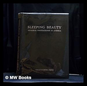 Seller image for Sleeping beauty : memorial photography in America / [compiled by] Stanley B. Burns, M.D. for sale by MW Books Ltd.