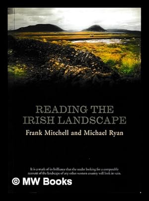 Image du vendeur pour Reading the Irish landscape / Frank Mitchell & Michael Ryan mis en vente par MW Books Ltd.