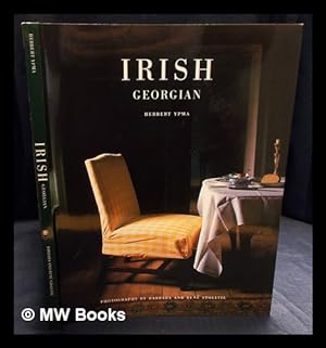 Seller image for Irish Georgian / Herbert Ypma ; photographs by Barbara and Ren Stoeltie for sale by MW Books Ltd.