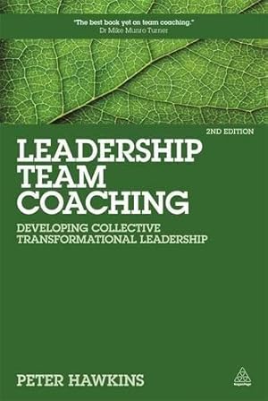 Immagine del venditore per Leadership Team Coaching: Developing Collective Transformational Leadership venduto da WeBuyBooks