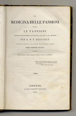 Immagine del venditore per La medicina delle passioni, ovvero le passioni considerate relativamente alle malattie, alle leggi e alla religione. Prima versione italiana con note sulla seconda edizione francese rivista, corretta e accresciuta. venduto da Libreria Oreste Gozzini snc