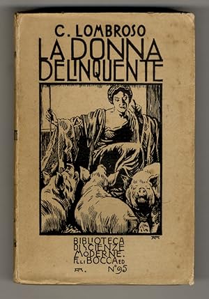 La donna delinquente la prostituta e la donna normale. Quinta edizione ristampa della quarta rifu...