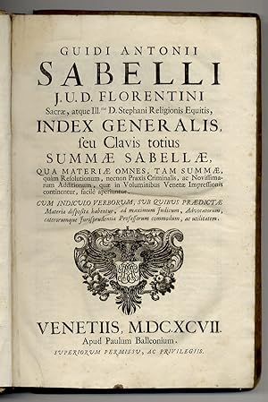 Guidi Antonii Sabelli [.] Index generalis, seu Clavis totius summae Sabellae, qua materiae omnes,...